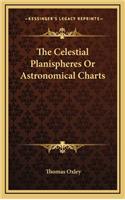 The Celestial Planispheres or Astronomical Charts