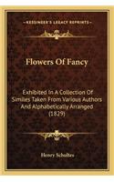 Flowers of Fancy