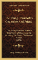 The Young Housewife's Counselor And Friend