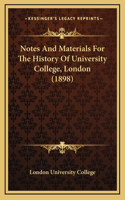 Notes And Materials For The History Of University College, London (1898)