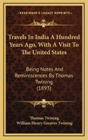 Travels In India A Hundred Years Ago, With A Visit To The United States