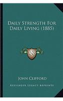 Daily Strength For Daily Living (1885)