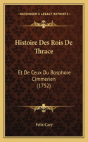 Histoire Des Rois De Thrace: Et De Ceux Du Bosphore Cimmerien (1752)