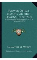 Flower Object Lessons Or First Lessons In Botany