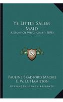 Ye Little Salem Maid
