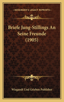 Briefe Jung-Stillings An Seine Freunde (1905)