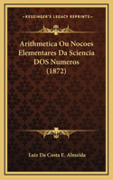 Arithmetica Ou Nocoes Elementares Da Sciencia DOS Numeros (1872)