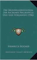 Die Grundrissdisposition Der Aachener Pfalzkapelle Und Ihre Vorganger (1906)