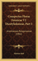 Conspectus Florae Fennicae V2 Dicotyledoneae, Part 1: Amentaceae-Polygonaceae (1902)(Latin)
