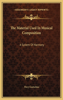 The Material Used In Musical Composition: A System Of Harmony(English)