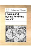 Psalms and hymns for divine worship.