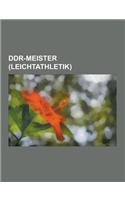 Ddr-Meister (Leichtathletik): Liste Der Deutschen Meister Im Marathonlauf, Liste Der Deutschen Meister Im 10.000-Meter-Lauf, Liste Der Deutschen Mei(German)