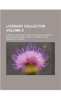 Literary Collector; A Monthly Magazine of Booklore and Bibliography Volume 9