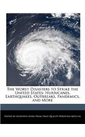 The Worst Disasters to Strike the United States: Hurricanes, Earthquakes, Outbreaks, Pandemics, and More