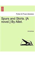 Spurs and Skirts. [A Novel.] by Allet.