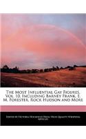 An Unauthorized Guide to the Most Influential Gay Figures, Vol. 10, Including Barney Frank, E. M. Forester, Rock Hudson and More