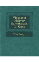 V Logatott Magyar K Zmond Sok. 2. Kiad S