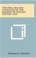 Oral Art And Literature Of The Kazakhs Of Russian Central Asia