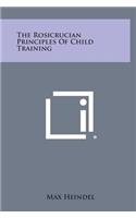 The Rosicrucian Principles of Child Training