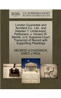 London Guarantee and Accident Co., Ltd., and Weeden T. Underwood, Petitioners, V. Horace W. Behrle. U.S. Supreme Court Transcript of Record with Supporting Pleadings
