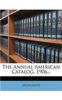 The Annual American Catalog, 1906...
