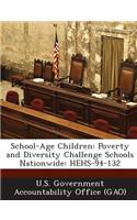 School-Age Children: Poverty and Diversity Challenge Schools Nationwide: Hehs-94-132(English)