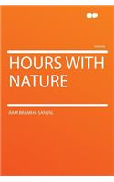 Hours with Nature