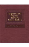 Experimental Physics - Primary Source Edition