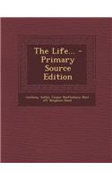 The Life... - Primary Source Edition