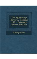 The Quarterly Review, Volume 195 - Primary Source Edition: (English)