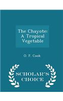 The Chayote: A Tropical Vegetable - Scholar's Choice Edition(English)