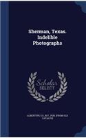 Sherman, Texas. Indelible Photographs