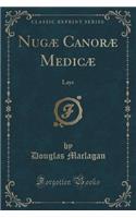 Nugï¿½ Canorï¿½ Medicï¿½: Lays (Classic Reprint)