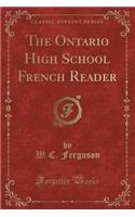 The Ontario High School French Reader (Classic Reprint)