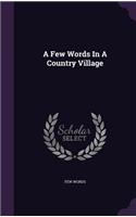 Few Words In A Country Village