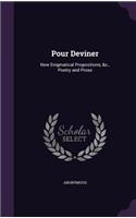 Pour Deviner: New Enigmatical Propositions, &c., Poetry and Prose