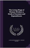 The Living Wage of Women Workers a Study of Incomes and Expenditures