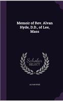 Memoir of Rev. Alvan Hyde, D.D., of Lee, Mass