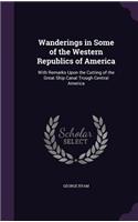 Wanderings in Some of the Western Republics of America