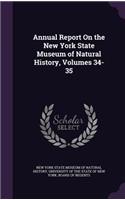 Annual Report On the New York State Museum of Natural History, Volumes 34-35