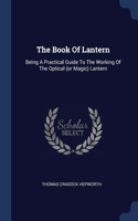 THE BOOK OF LANTERN: BEING A PRACTICAL G