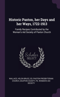 Historic Paxton, her Days and her Ways, 1722-1913