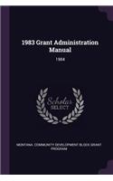 1983 Grant Administration Manual