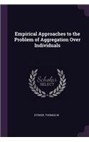 Empirical Approaches to the Problem of Aggregation Over Individuals