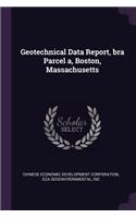 Geotechnical Data Report, bra Parcel a, Boston, Massachusetts