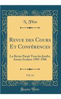Revue Des Cours Et Conférences, Vol. 14