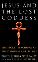 Jesus and the Lost Goddess