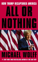 All or Nothing: How Trump Recaptured America