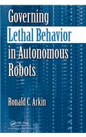 Governing Lethal Behavior in Autonomous Robots