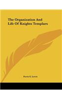 The Organization and Life of Knights Templars